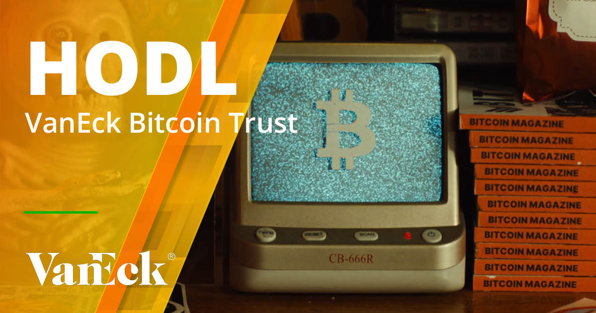 HODL ETF – VanEck Bitcoin Trust | Holdings & Performance | VanEck