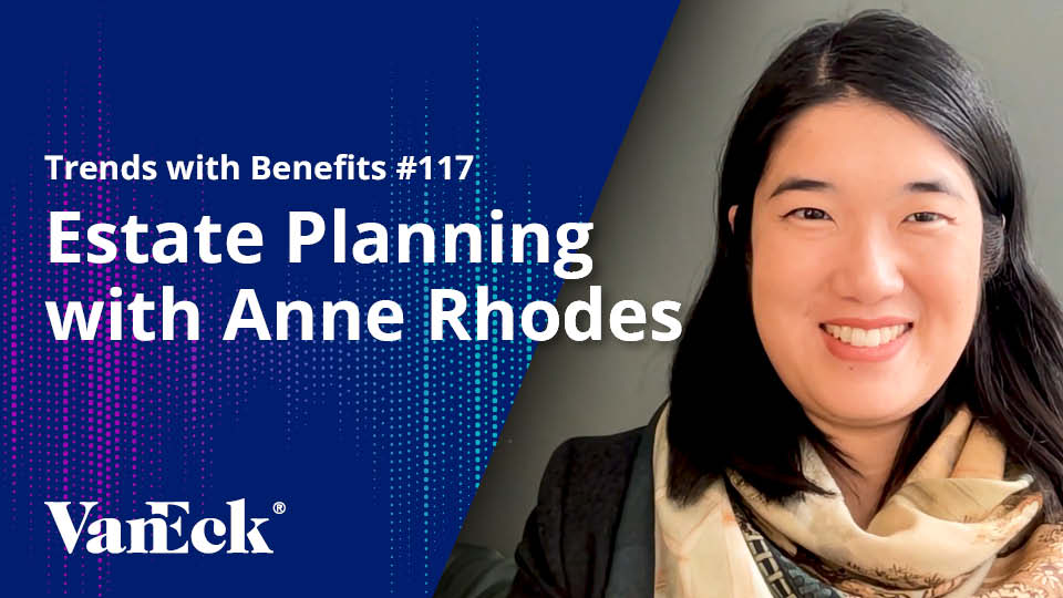 Trends with Benefits #117: Estate Planning with Anne Rhodes