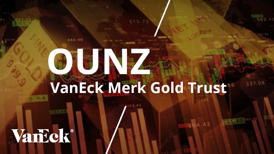 The VanEck Merk Gold Trust (OUNZ): The Gold ETF That Delivers | VanEck