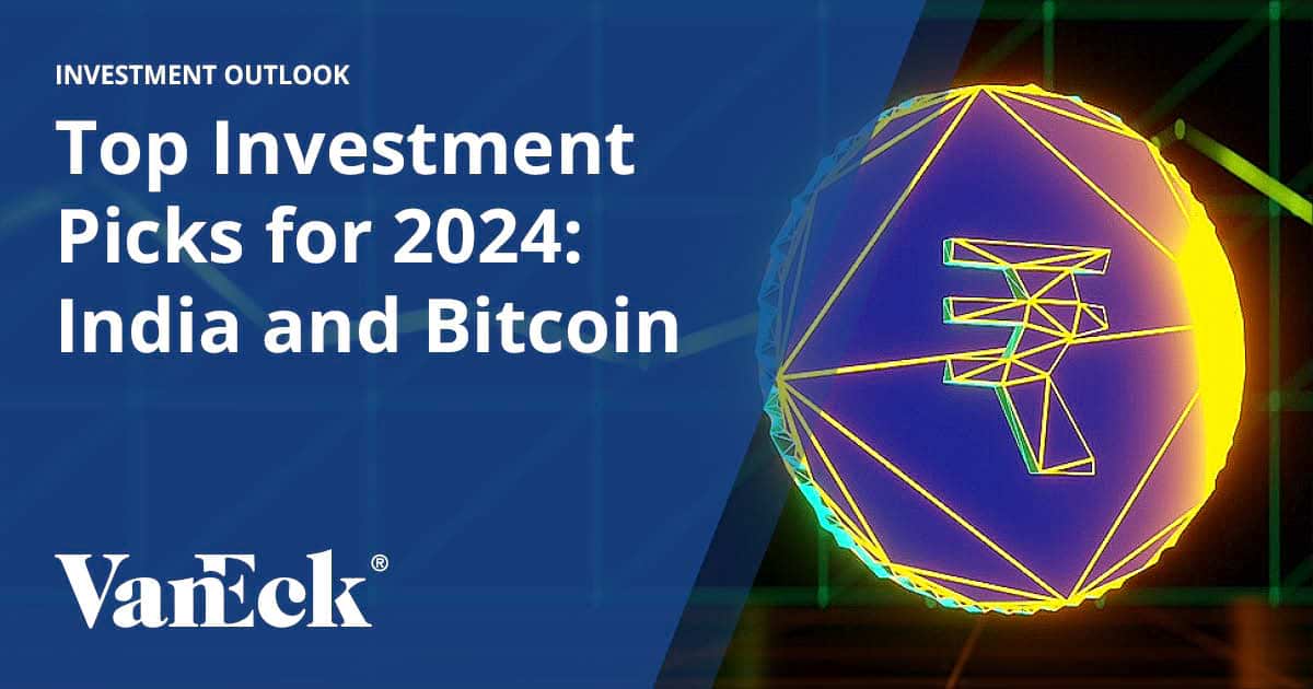 Top Investment Picks for 2024 India and Bitcoin VanEck